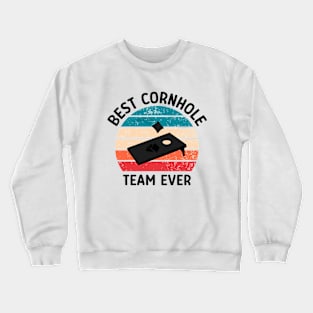 Best Cornhole Team Ever Crewneck Sweatshirt